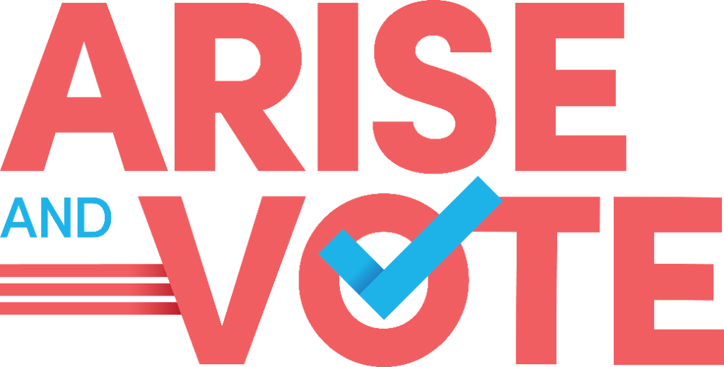 ARISE AND VOTE